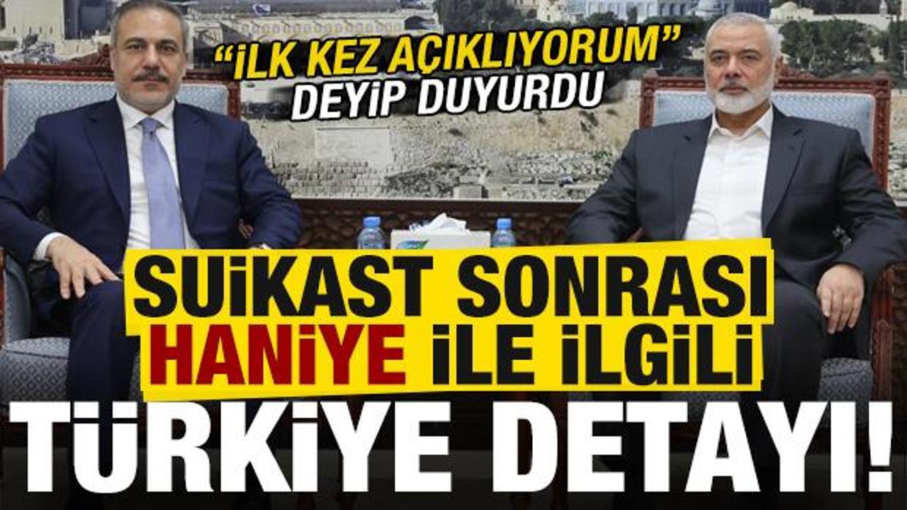 'İlk kez açıklıyorum' deyip suikast sonrası Haniye ile ilgili 'Türkiye' detayını duyurdu!