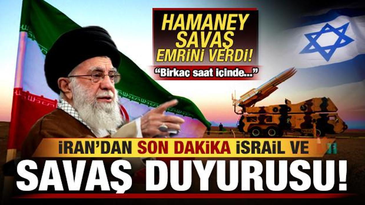 İran'dan son dakika İsrail ve savaş duyurusu! Hamaney savaş emrini verdi