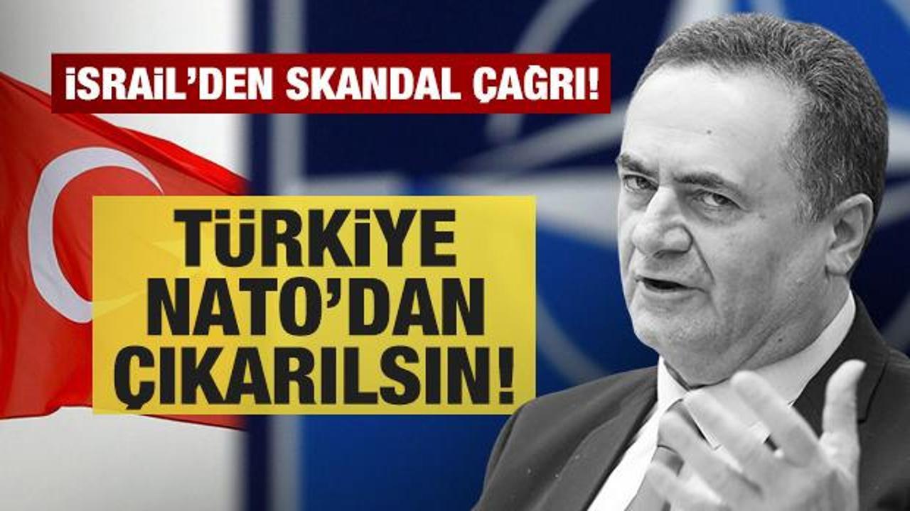 İsrail'den skandal çağrı: Türkiye NATO'dan çıkarılsın!