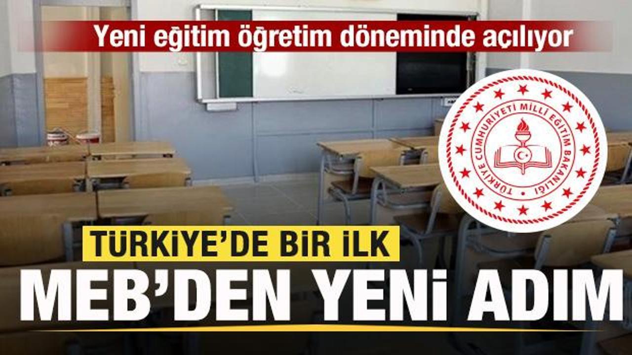 MEB'den yeni adım! T&uuml;rkiye'de bir ilk! Yeni eğitim &ouml;ğretim d&ouml;neminde a&ccedil;ılıyor