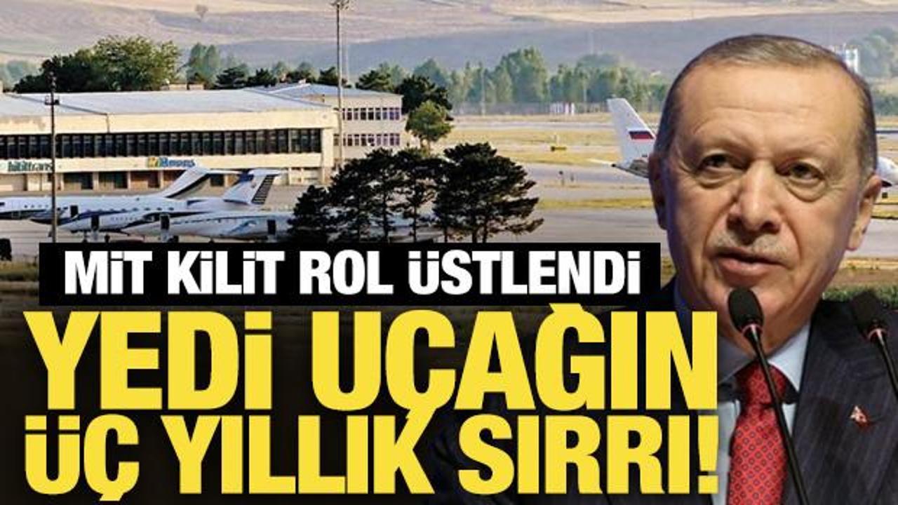 MİT'in devreye girmesiyle çözüldü: Yedi uçağın üç yıllık sırrı!