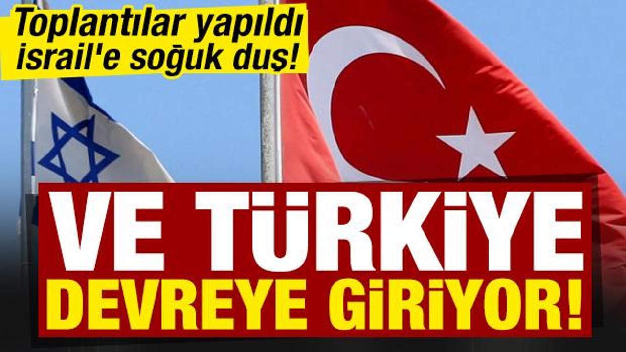 Ve T&uuml;rkiye devreye giriyor! İsrail'e soğuk duş, toplantılar yapıldı...
