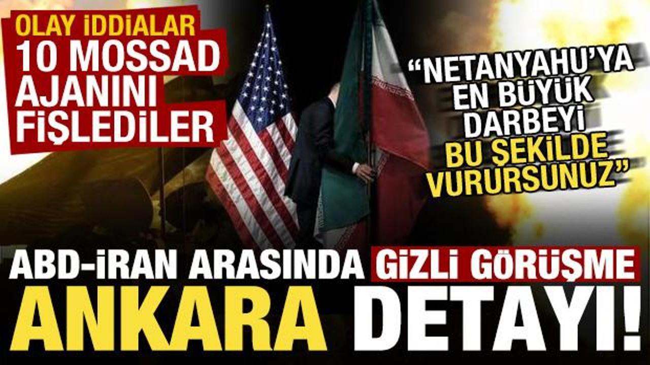 ABD-İran arasında gizli g&ouml;r&uuml;şme: Netanyahu'nun oyununa gelmeyin! &Ccedil;arpıcı T&uuml;rkiye detayı...