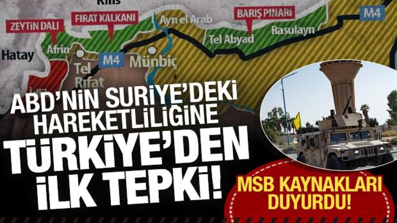 ABD'nin Suriye'deki olağanüstü hareketliliğine Türkiye'den ilk tepki! MSB'den açıklama