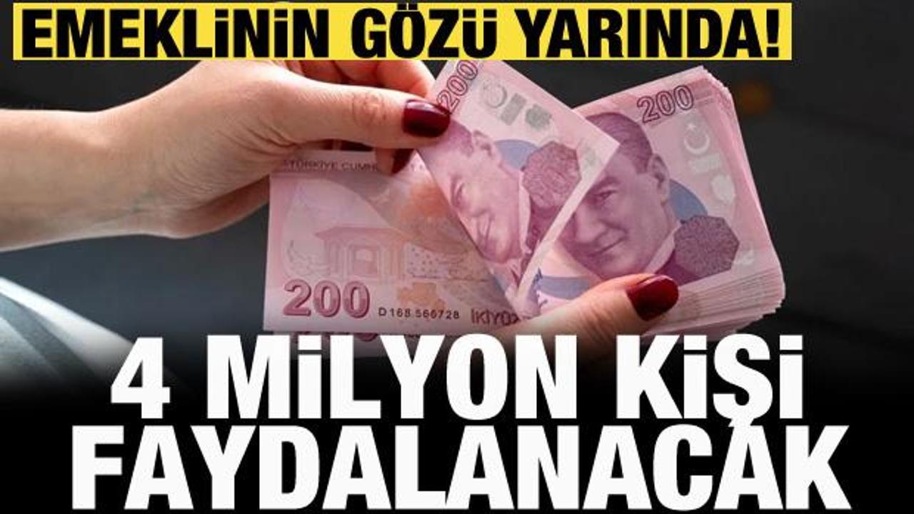 Emeklinin g&ouml;z&uuml; yarında... 4 milyona yakın kişi faydalanacak