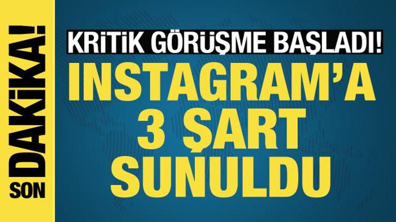 Instagram yeniden açılacak mı? Instagram'a 3 şart sunuldu