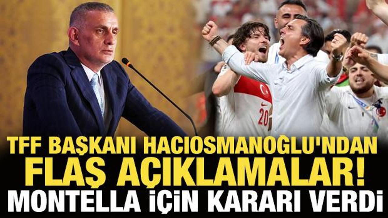 TFF Başkanı Hacıosmanoğlu'ndan flaş a&ccedil;ıklamalar! Montella i&ccedil;in karar...