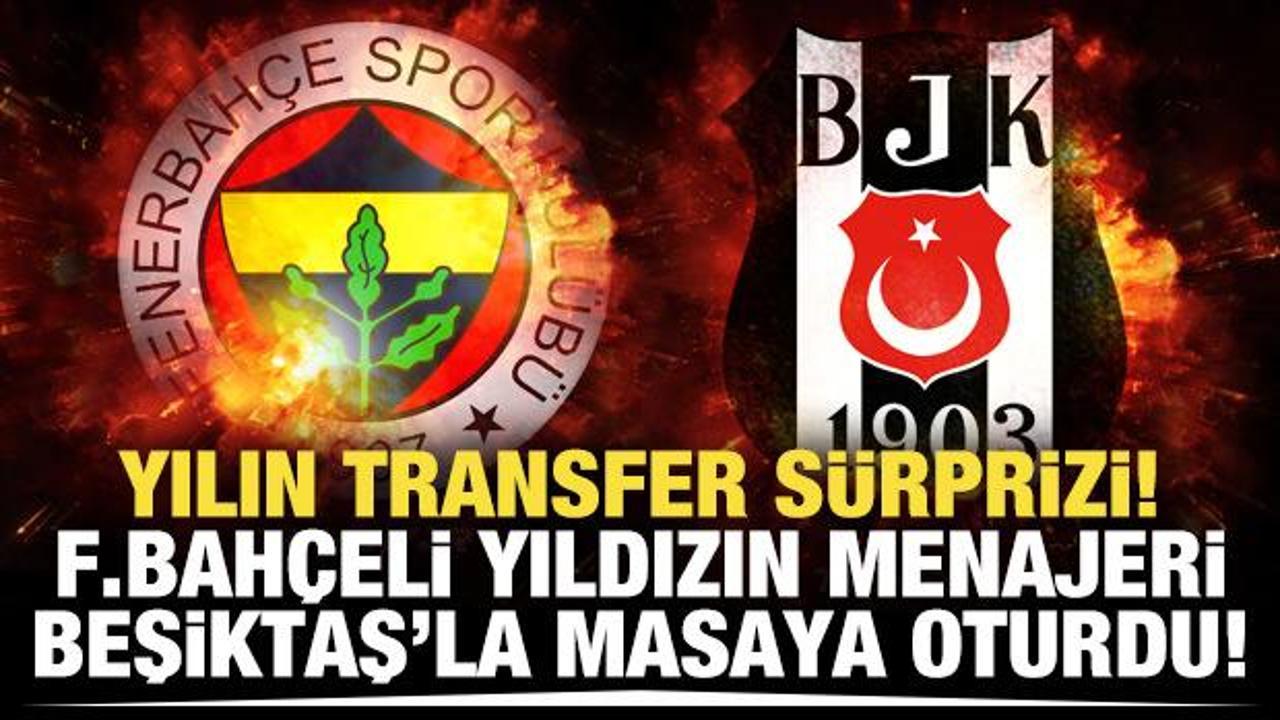 Transferde yılın sürprizi! Beşiktaş'la masaya oturdu