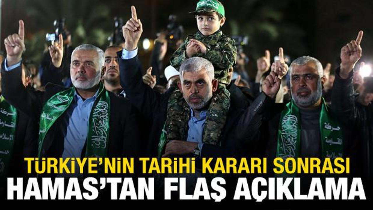 Türkiye'nin tarihi kararı sonrası Hamas'tan flaş açıklama