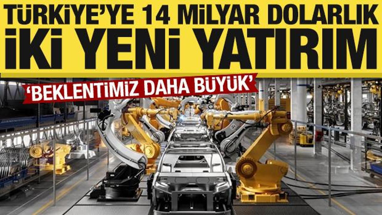 Türkiye'ye 14 milyar dolarlık iki yeni yatırım! 'Beklentimiz daha büyük'