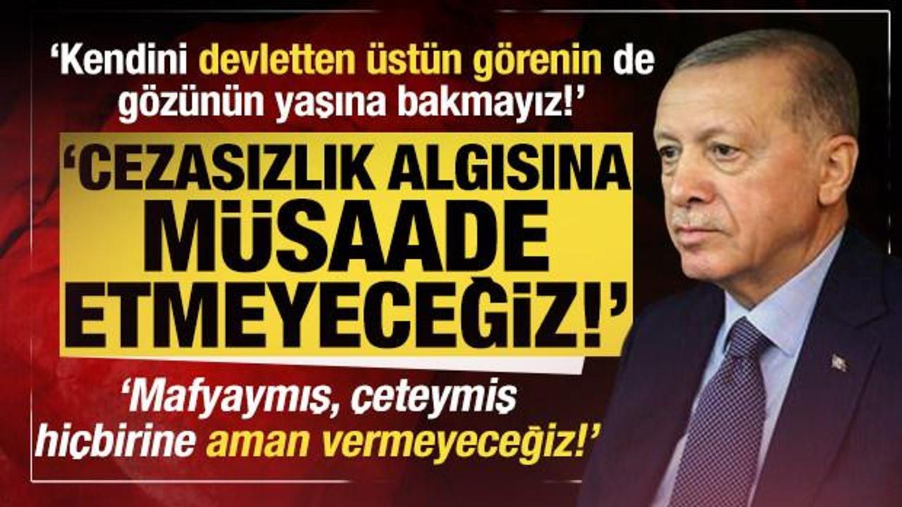 Başkan Erdoğan net konuştu: G&ouml;z&uuml;n&uuml;n yaşına bakmayız