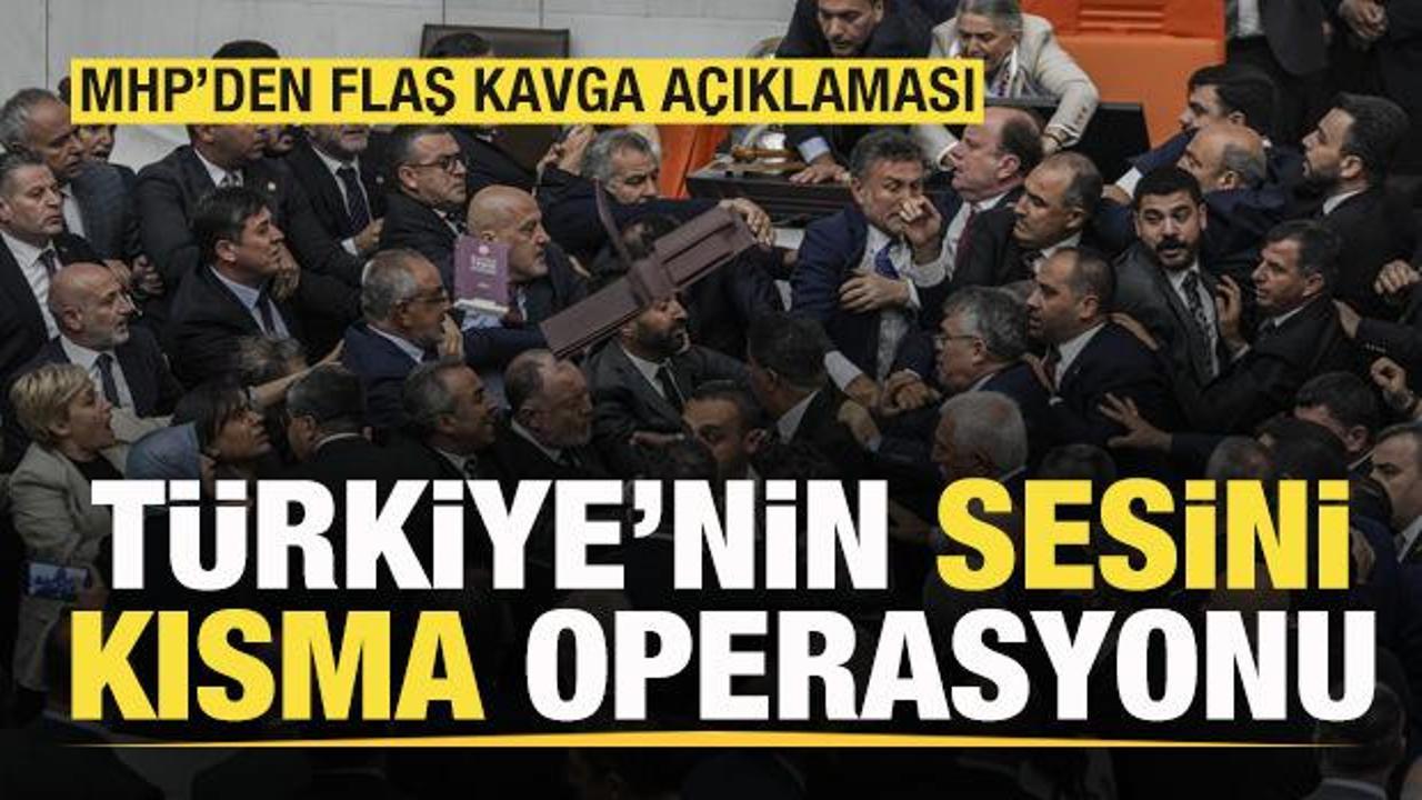 MHP'den son dakika kavga açıklaması: Türkiye'nin sesini kısma operasyonu