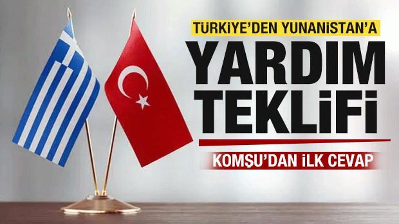 T&uuml;rkiye'den Yunanistan'a yardım teklifi! Komşu'dan ilk cevap