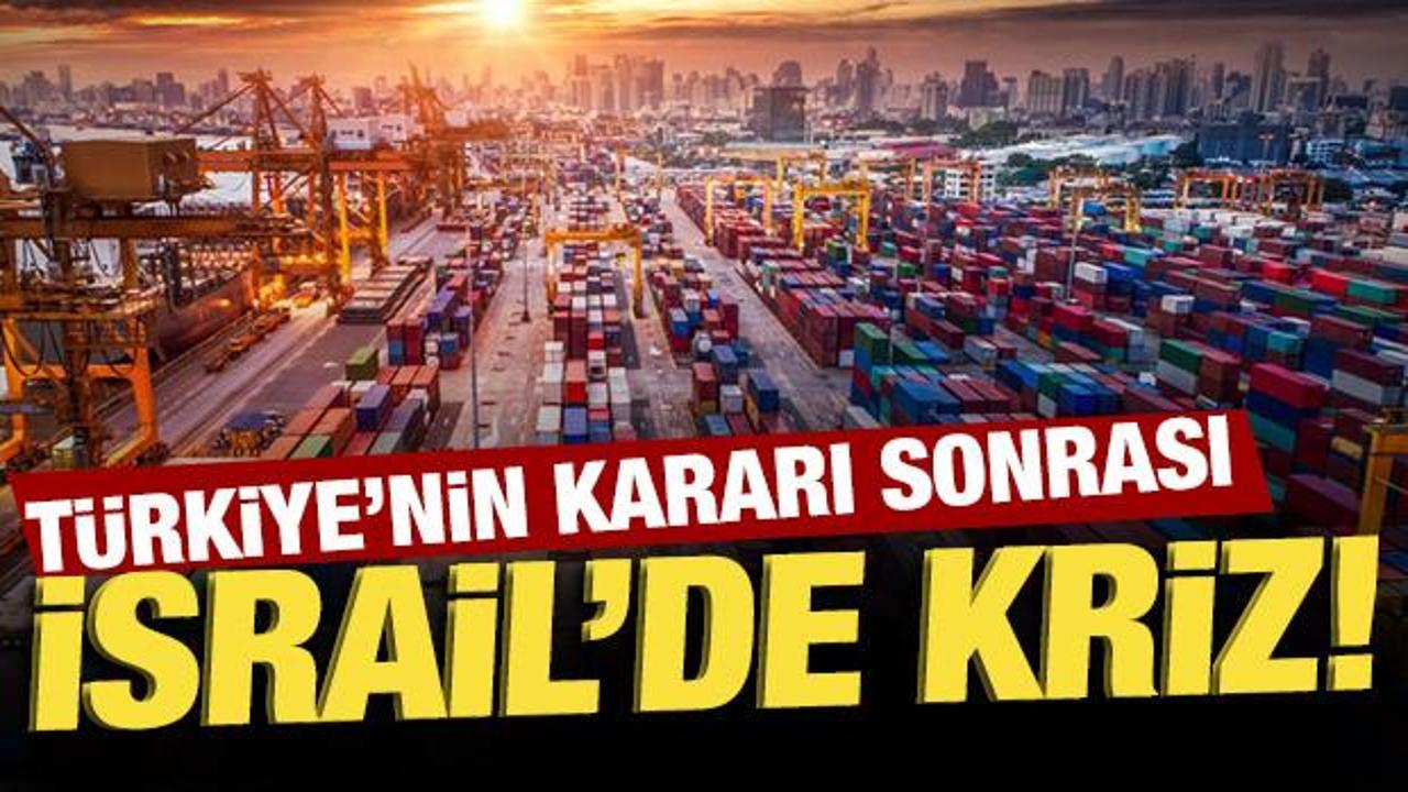 Türkiye'nin kararı sonrası İsrail'de kriz patlak verdi!