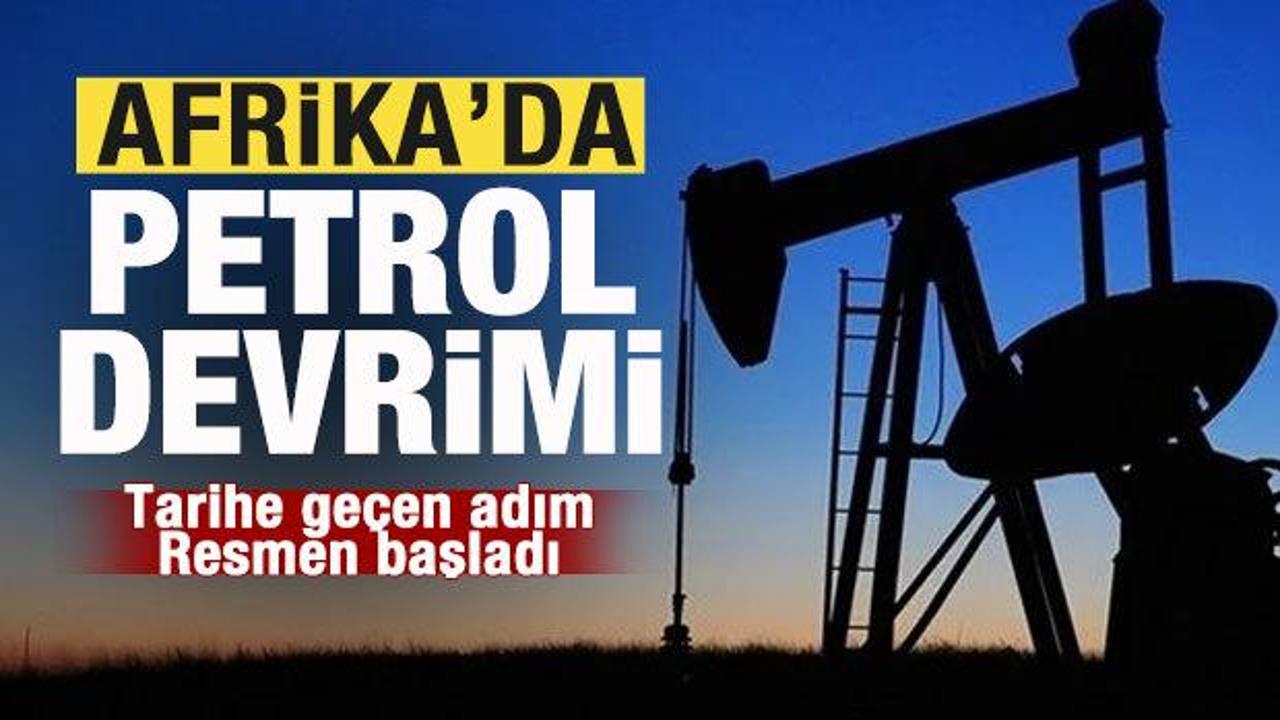 Afrika'da petrol devrimi! Tarihe ge&ccedil;en adım! Resmen başladı