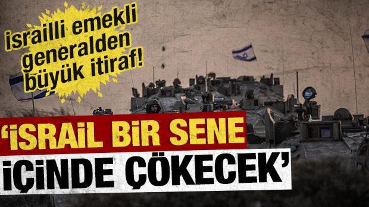 İsrailli emekli generalden itiraf! 'İsrail, 1 sene içinde çökecek'