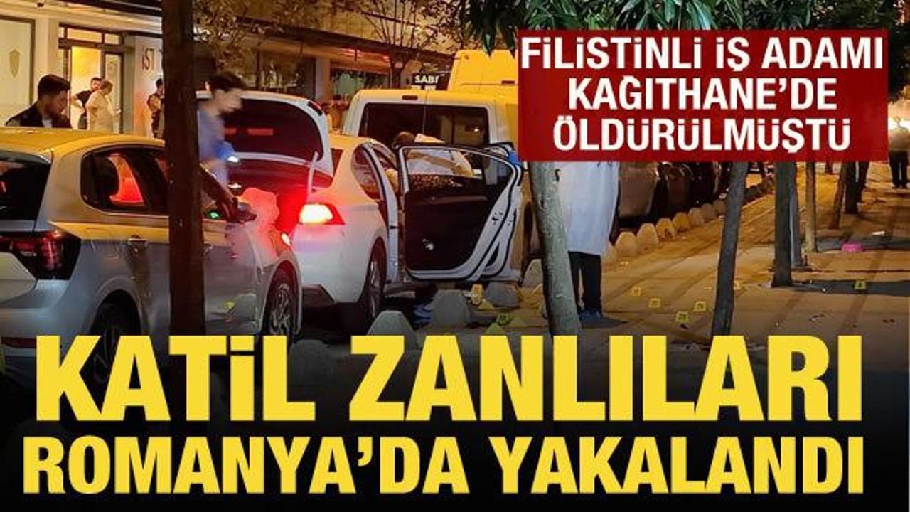 Kağıthane'de öldürülen Filistinlinin 3 katil zanlısı Romanya'da yakalandı