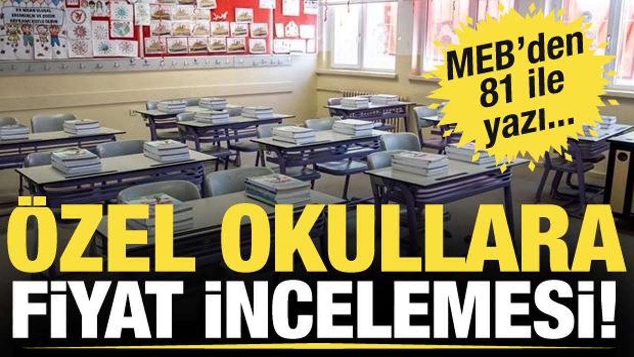 MEB harekete ge&ccedil;ti: 'Fahiş fiyat' talep eden &ouml;zel okullara inceleme
