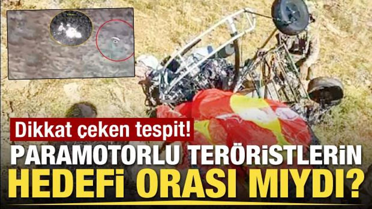 Paramotorlu ter&ouml;ristlerin hedefi orası mıydı? Dikkat &ccedil;eken tespit