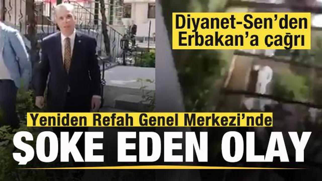 Yeniden Refah Genel Merkezi'nde şoke eden olay! Diyanet-Sen'den Fatih Erbakan'a &ccedil;ağrı