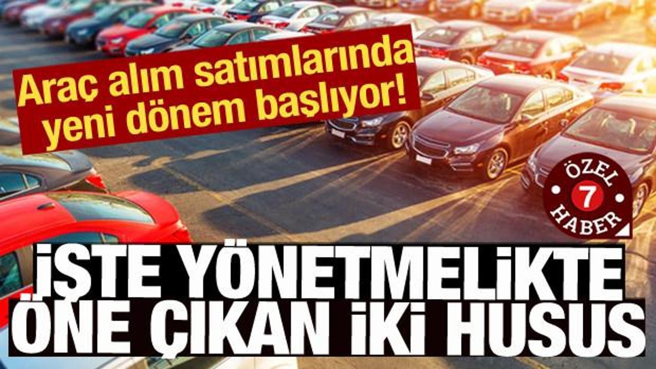 Araç alım satımlarında yeni yönetmelik belli oldu! İşte öne çıkan hususlar