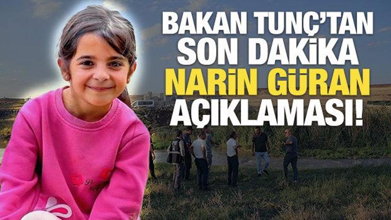 Bakan Tunç'tan son dakika Narin Güran açıklaması! 