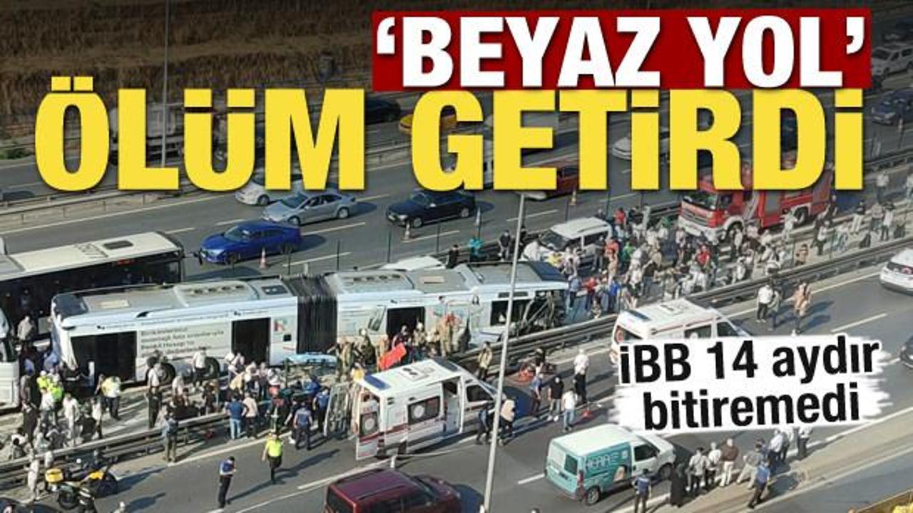 İBB 14 aydır bitiremedi! 'Beyaz yol' &ouml;l&uuml;m getirdi