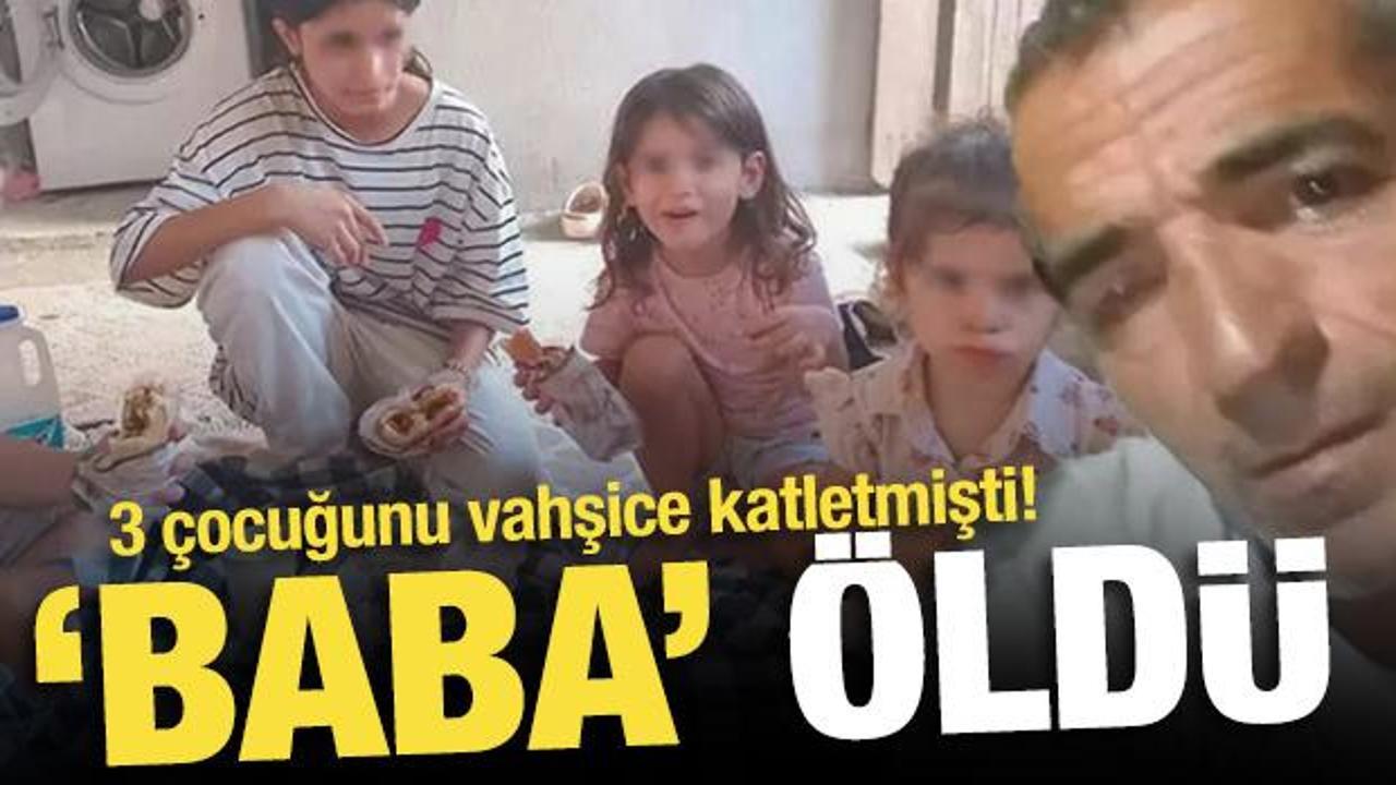 İzmir'deki vahşette 3 &ccedil;ocuğunu katleden baba da &ouml;ld&uuml;
