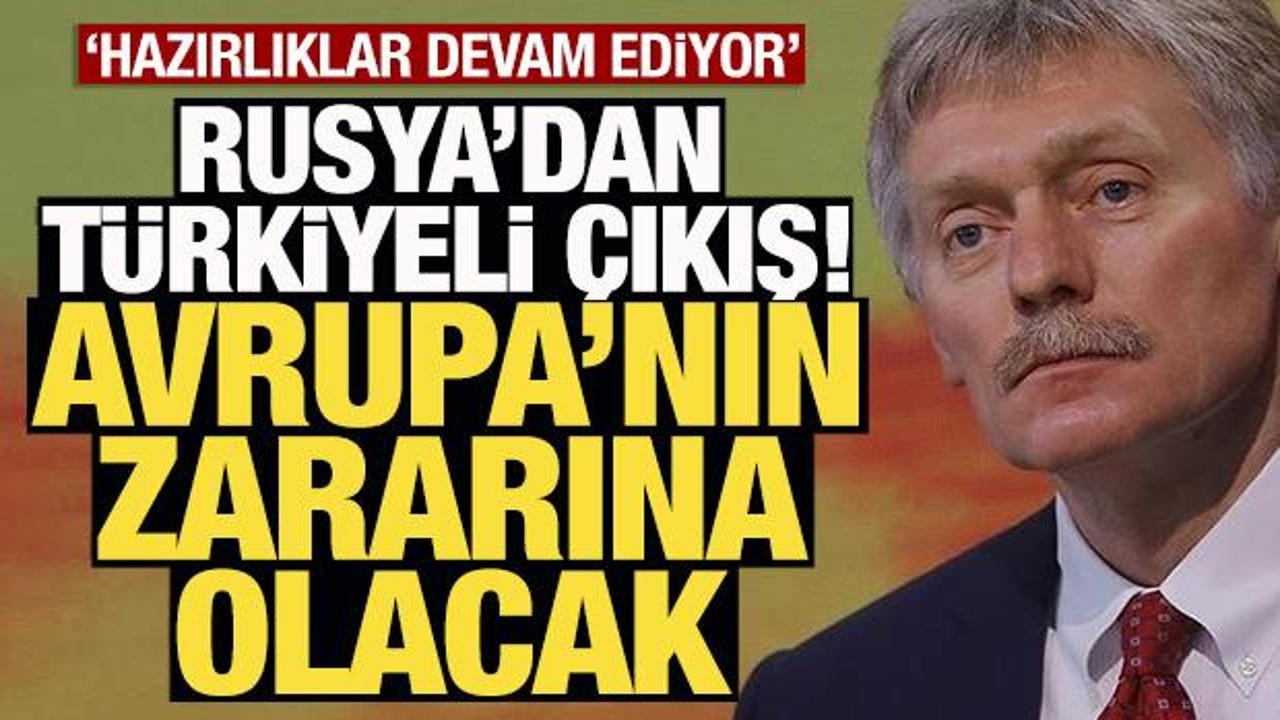 Rusya'dan Türkiyeli çıkış: 'Avrupa'nın zararına olacak'
