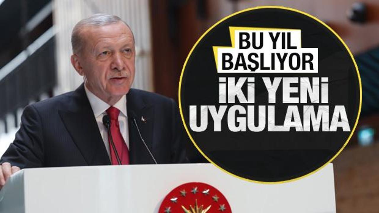 Cumhurbaşkanı Erdoğan: 2 yeni uygulamayı hayata geçiriyoruz