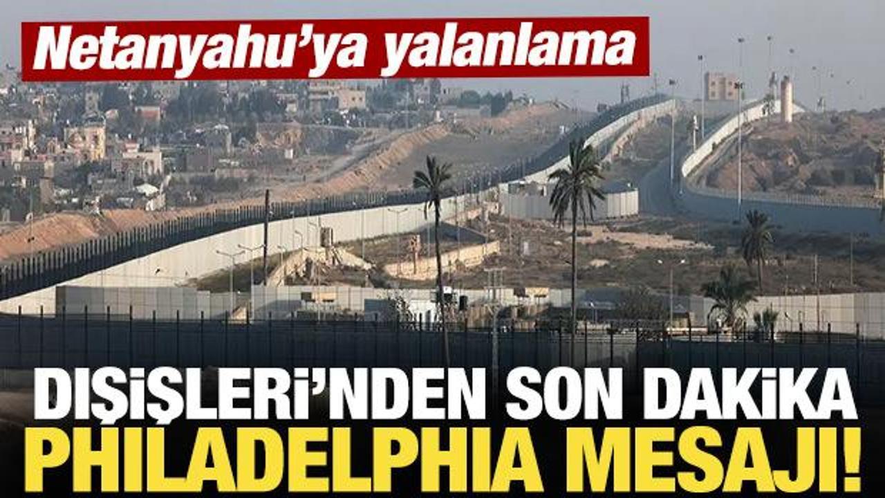 Dışişleri'nden son dakika Philadelphia mesajı!