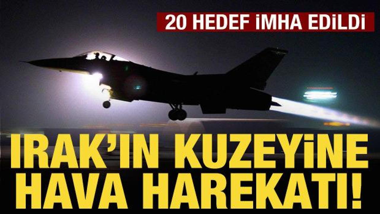 Irak'ın kuzeyine hava harekatı! 20 terör hedefi imha edildi