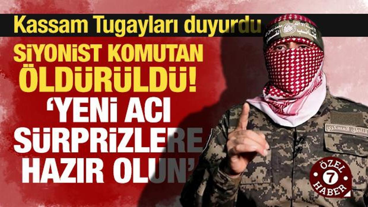 Kassam Tugayları duyurdu: Siyonist komutan &ouml;ld&uuml;r&uuml;ld&uuml;! "Yeni acı s&uuml;rprizlere hazır olun"