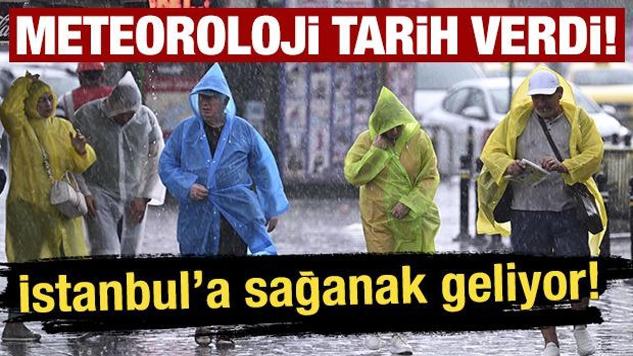 Meteoroloji tarih verdi! İstanbul'a sağanak geliyor