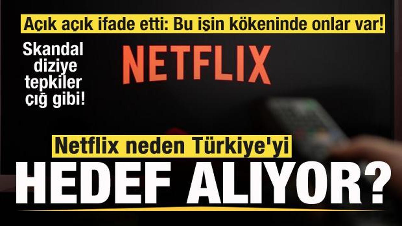 Netflix neden T&uuml;rkiye'yi hedef alıyor? A&ccedil;ık a&ccedil;ık ifade etti: Bu işin k&ouml;keninde onlar var!