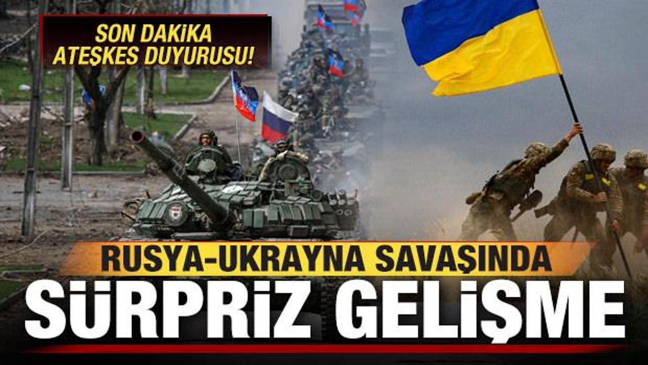 Rusya-Ukrayna savaşında sürpriz gelişme! Son dakika ateşkes duyurusu