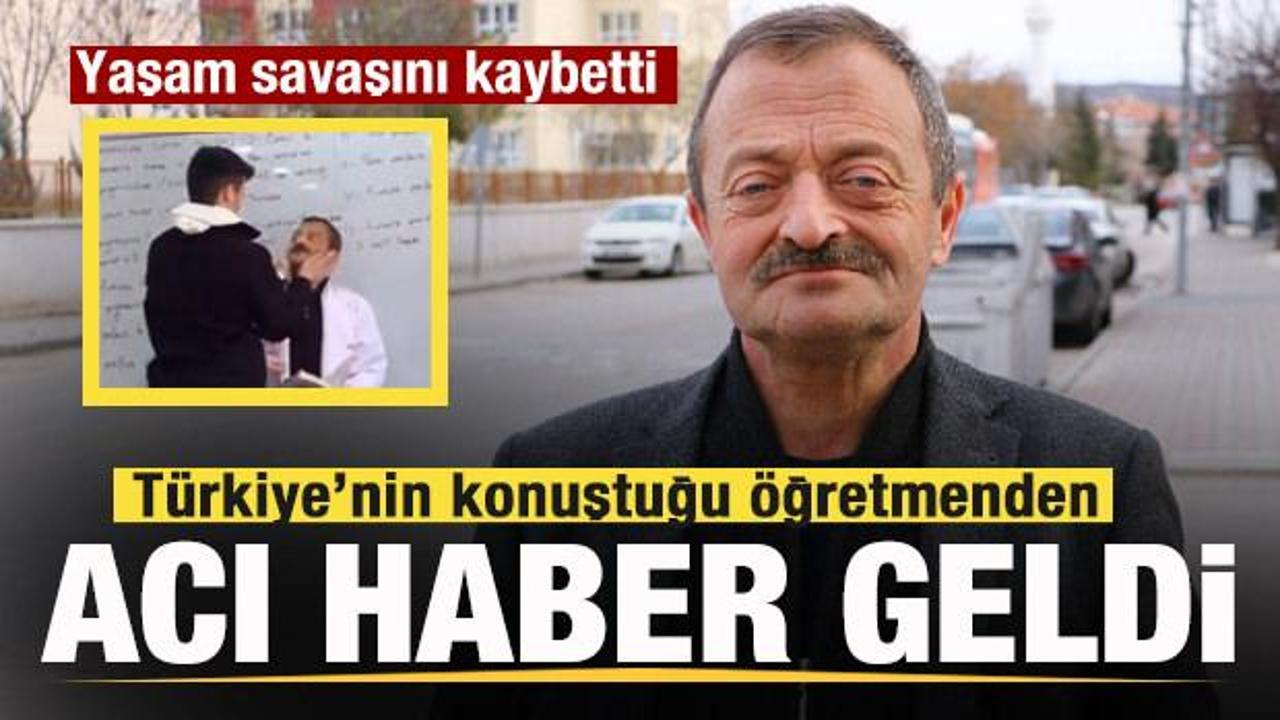 T&uuml;rkiye'de g&uuml;ndem olan &ouml;ğretmenden acı haber! Yaşam savaşını kaybetti