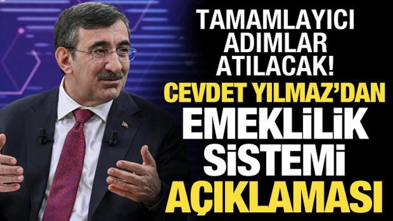 Cevdet Yılmaz'dan emeklilik sistemi açıklaması! Tamamlayıcı adımlar atılacak