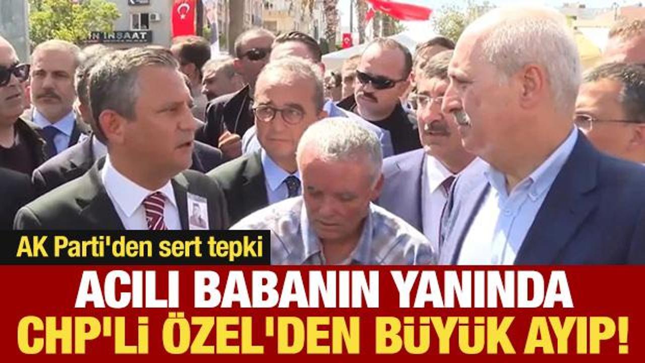 CHP'li Özgür Özel'den acılı babanın yanında büyük ayıp! AK Parti'den sert tepki