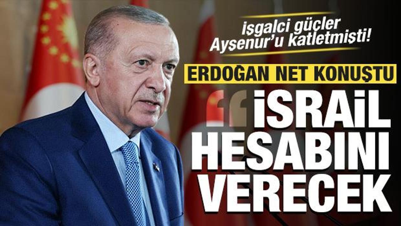 Cumhurbaşkanı Erdoğan: Şehit Ayşenur'un hesabını soracağız!