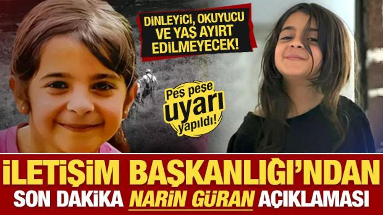 İletişim Başkanlığı'ndan son dakika Narin Güran açıklaması! Peş peşe uyarı yapıldı