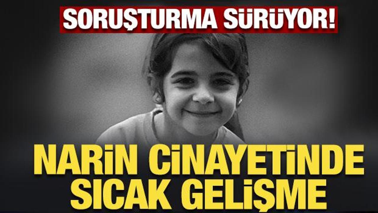 Narin cinayetinde sıcak gelişme: Sorguları başladı!