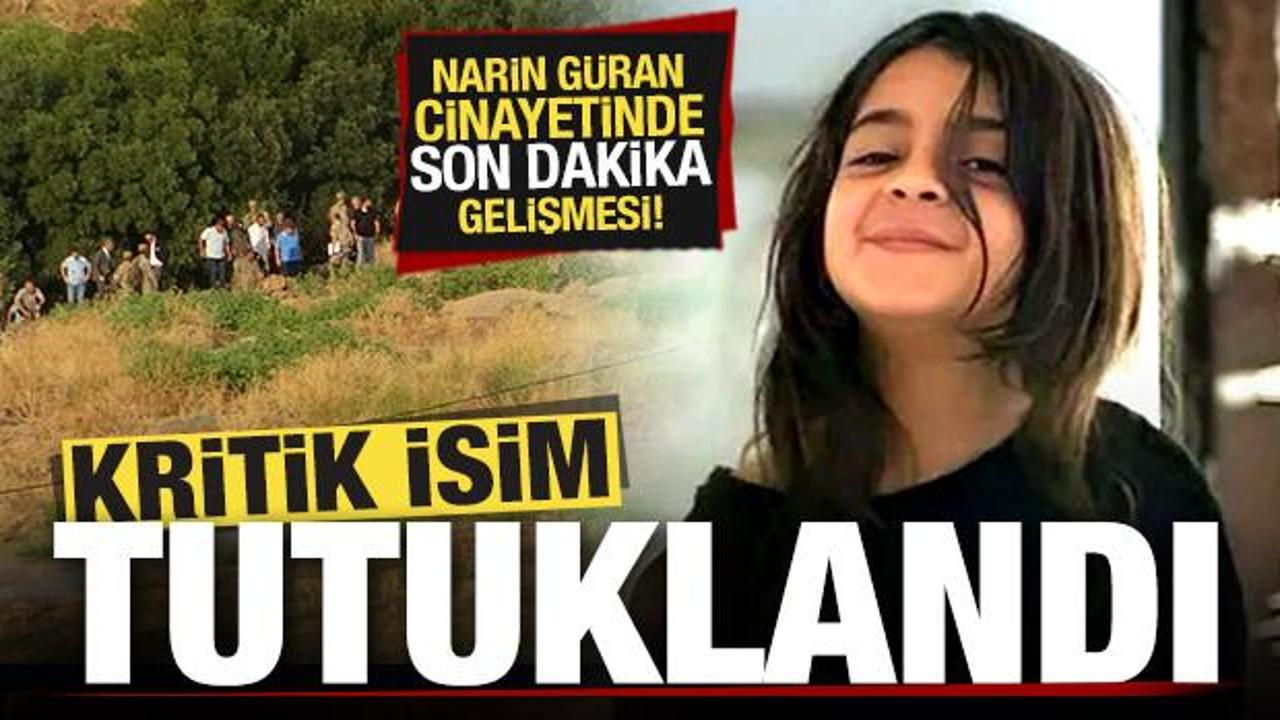 Narin Güran'ın ölümüyle ilgili son dakika gelişmesi! Kritik isim tutuklandı