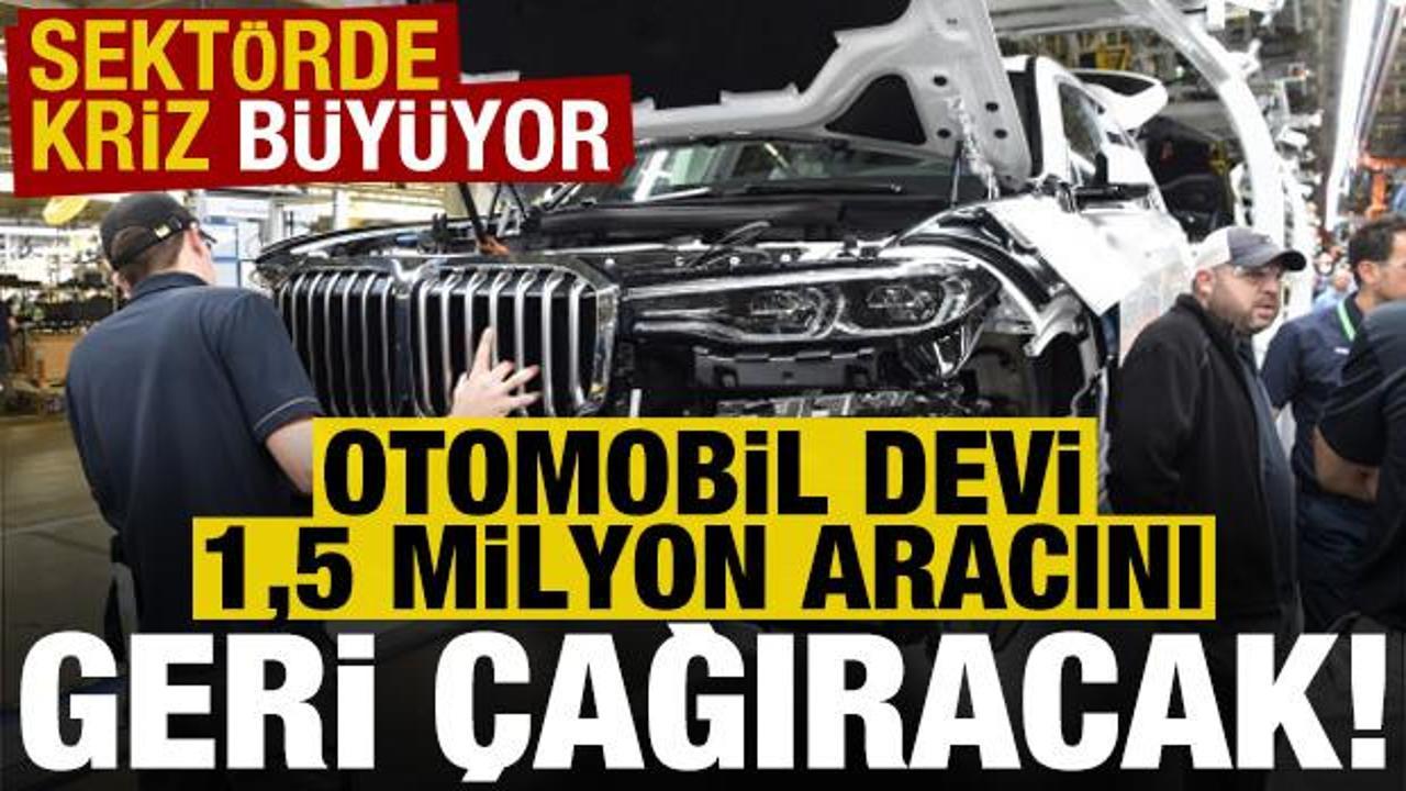 Otomobil devi 1,5 milyon aracını geri çağıracak! Sektörde kriz büyüyor...