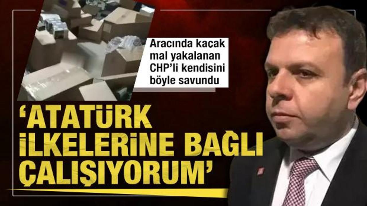 Aracında kaçak mal yakalanan CHP'li böyle savundu: Atatürk ilkelerine bağlı çalışıyorum
