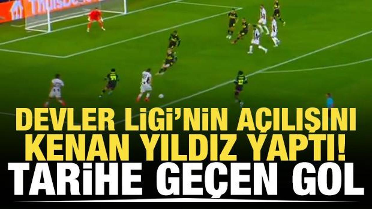 Devler Ligi'nin açılışını Kenan Yıldız yaptı! Tarihe geçen gol