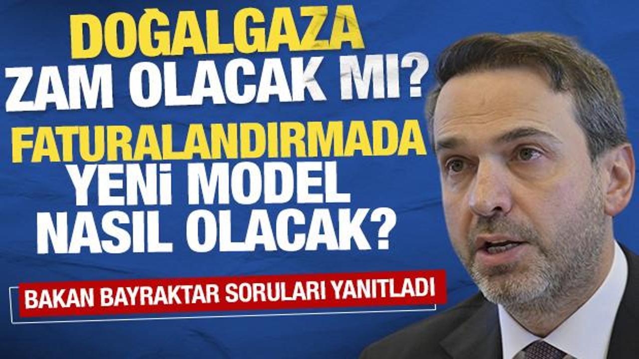 Doğalgaza zam olacak mı? Bakan Bayraktar canlı yayında a&ccedil;ıkladı