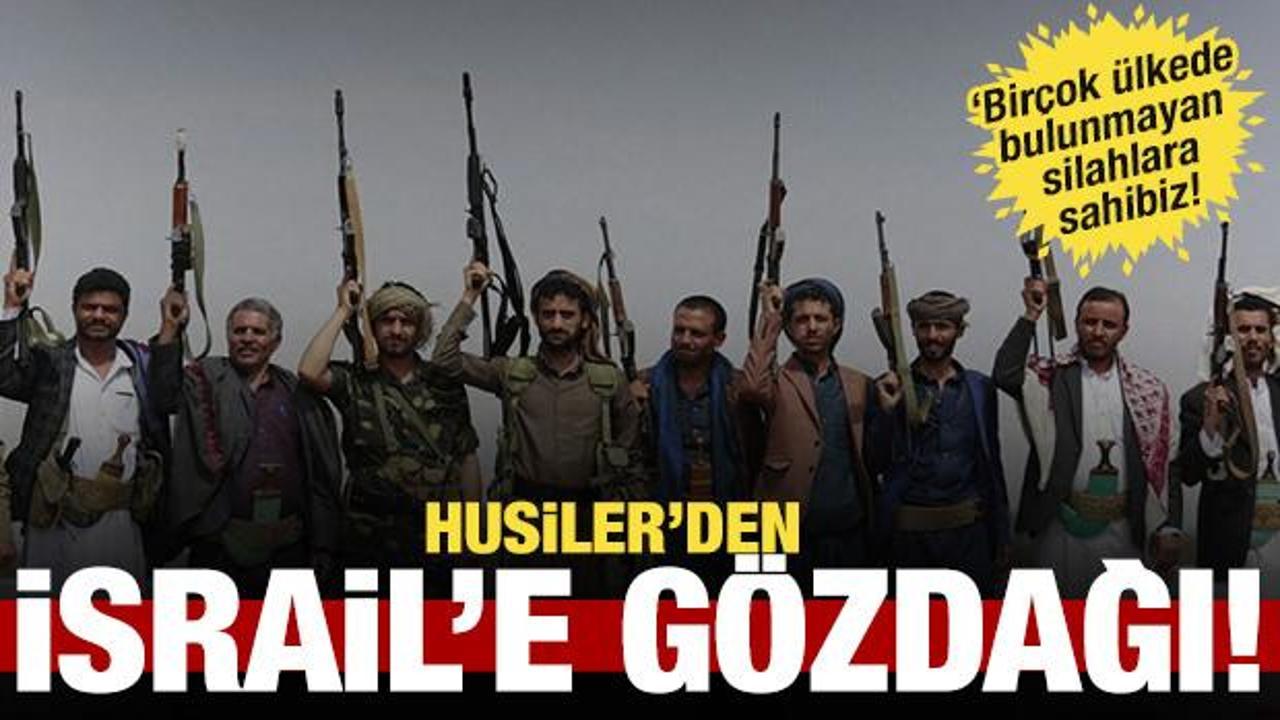 Husiler'den İsrail'e g&ouml;zdağı: Bir&ccedil;ok &uuml;lkede bulunmayan gelişmiş silahlara sahibiz