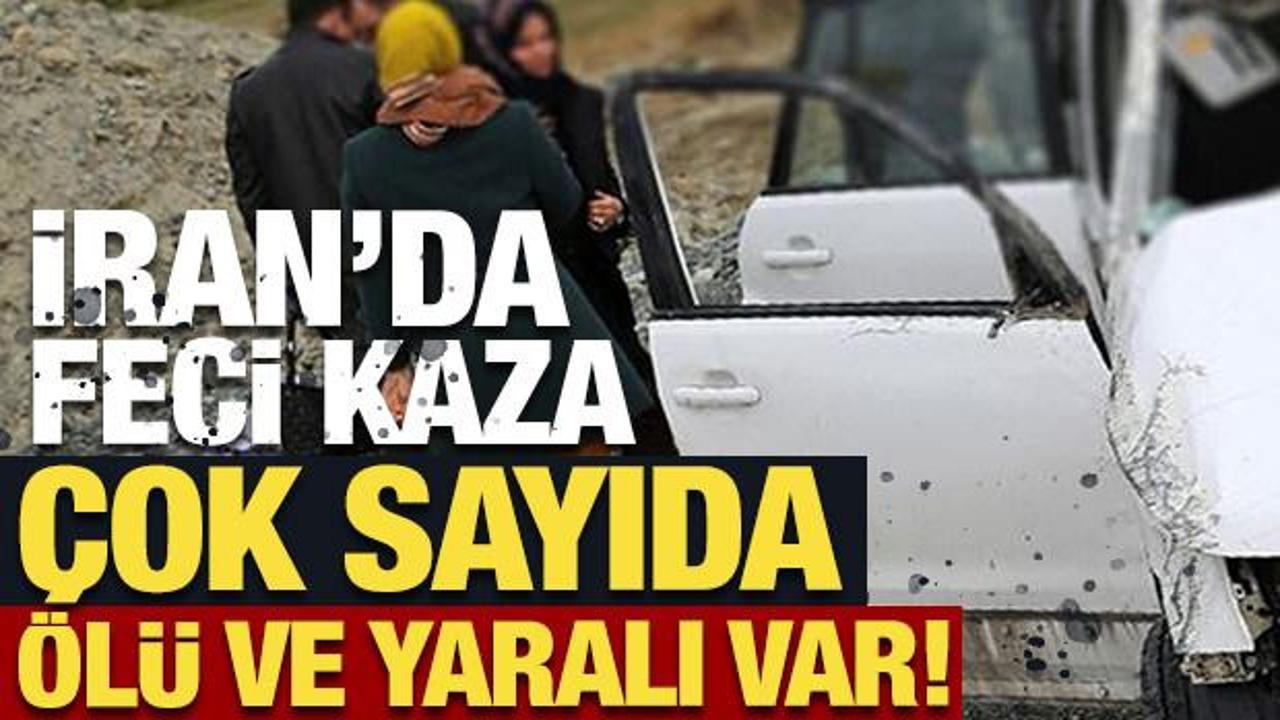 İran'da feci kaza: 10 kişi hayatını kaybetti, 36 kişi de yaralandı!