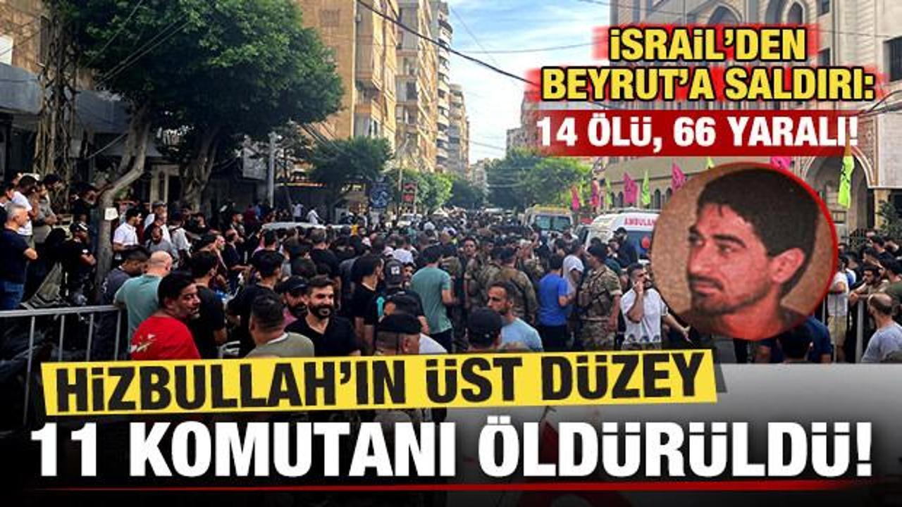 İsrail son dakika duyurdu! Beyrut'a saldırı: Hizbullah'ın &uuml;st d&uuml;zey komutanı &ouml;ld&uuml;r&uuml;ld&uuml;